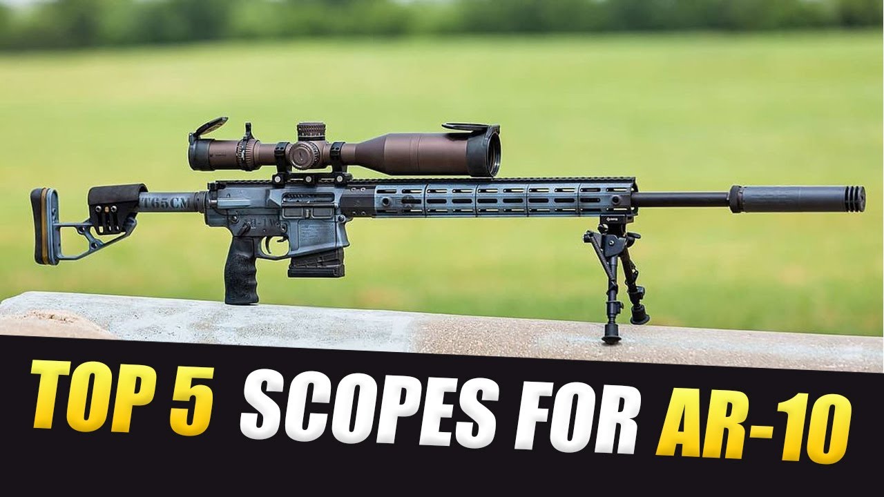 5 Best Scopes for AR-10 in 2022