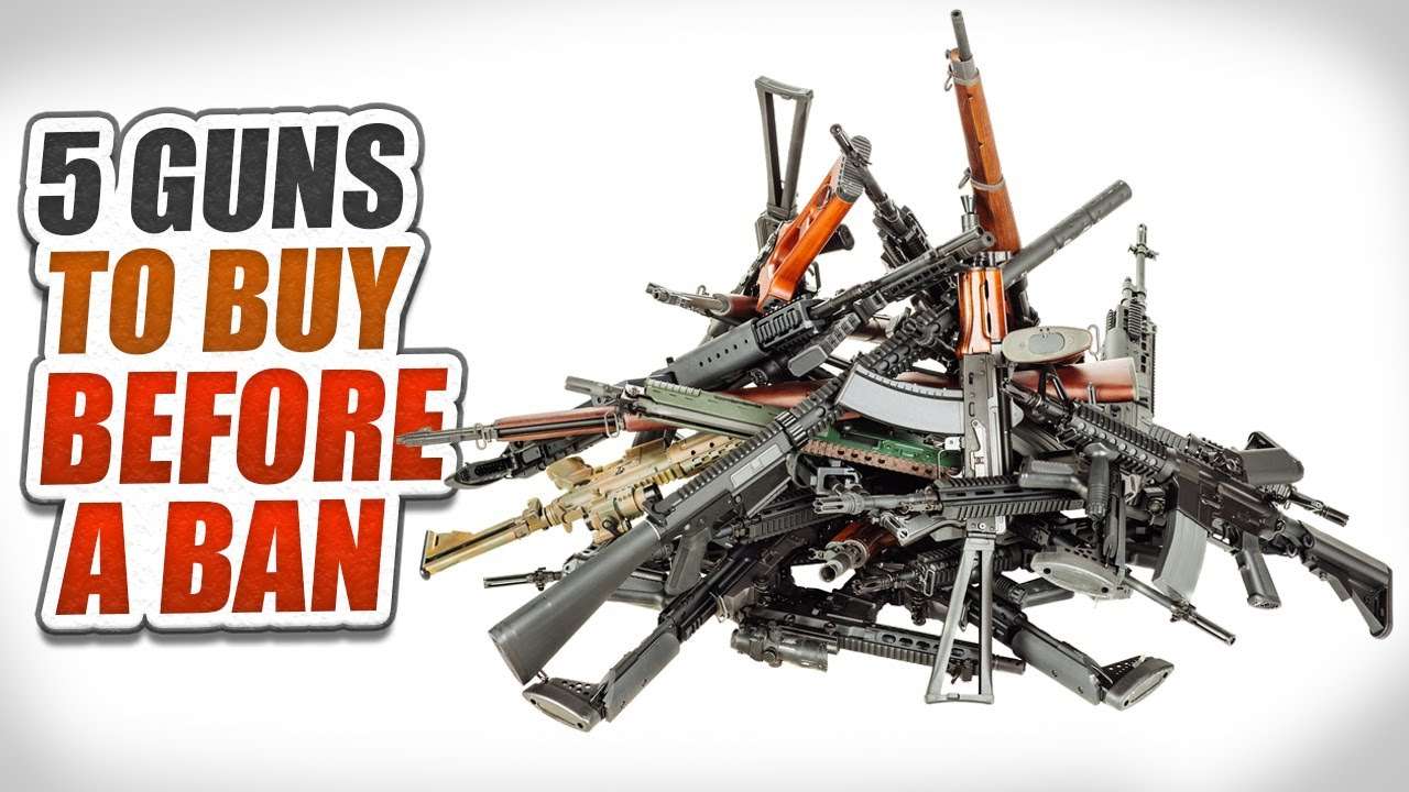 Top 5 Guns To Buy Before A Ban